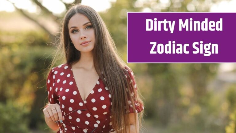 4 Dirty Minded Zodiac Sign