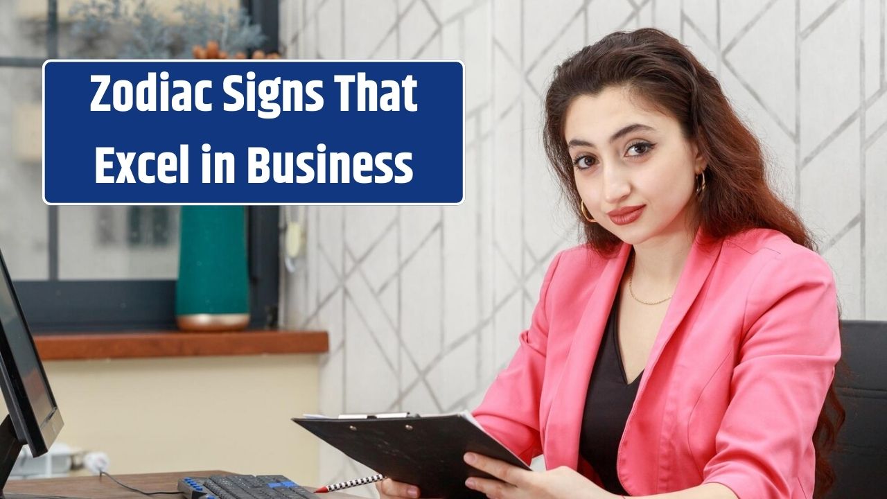 3 Zodiac Signs That Excel in Business