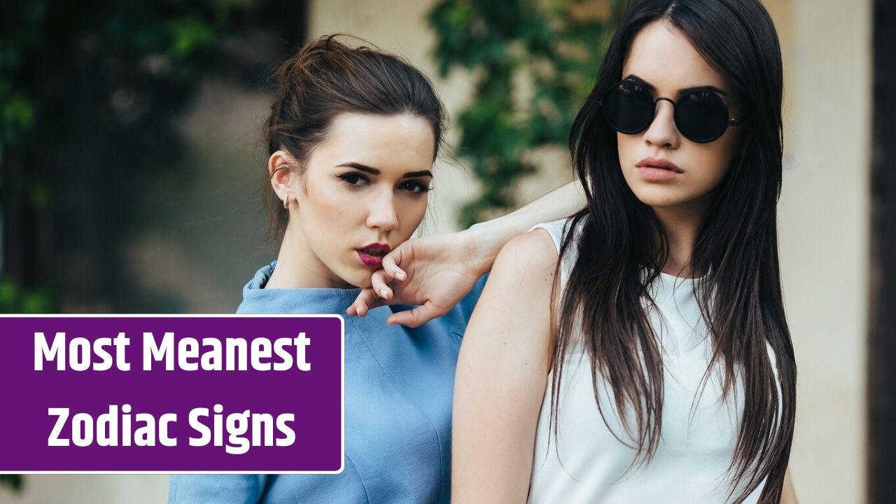 Top 4 Most Meanest Zodiac Signs