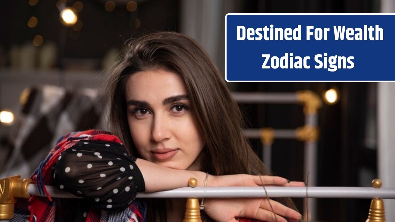 4 Zodiac Signs Destined For Wealth